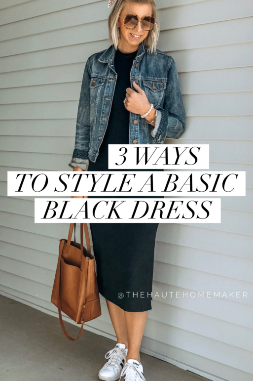 Wardrobe Basic: A Black Dress Styled 3 Ways - The Haute Homemaker
